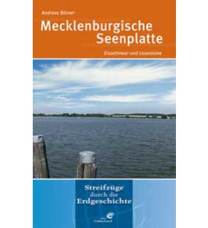 Mecklenburgische Seenplatte - Streifzüge durch die Erdgeschichte